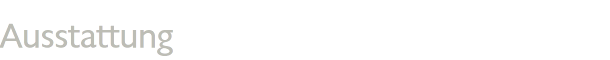 Ausstattung